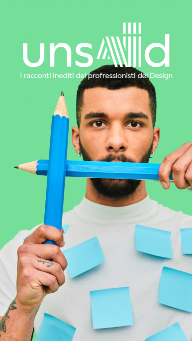 UnsAId: i racconti inediti dei professionisti del Design