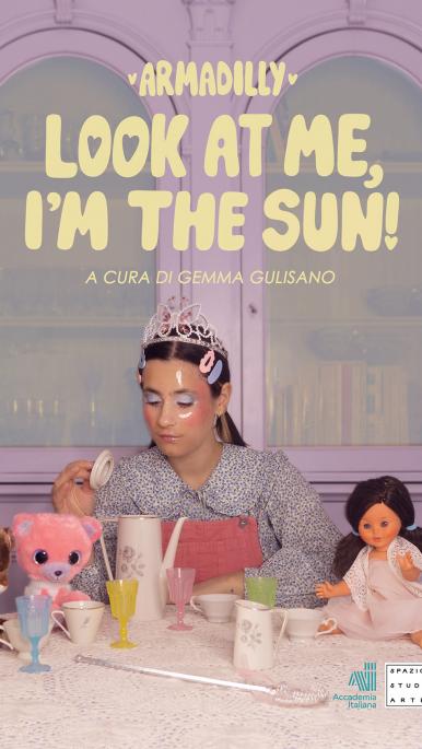 Mostra “Look at me, I am the sun!”